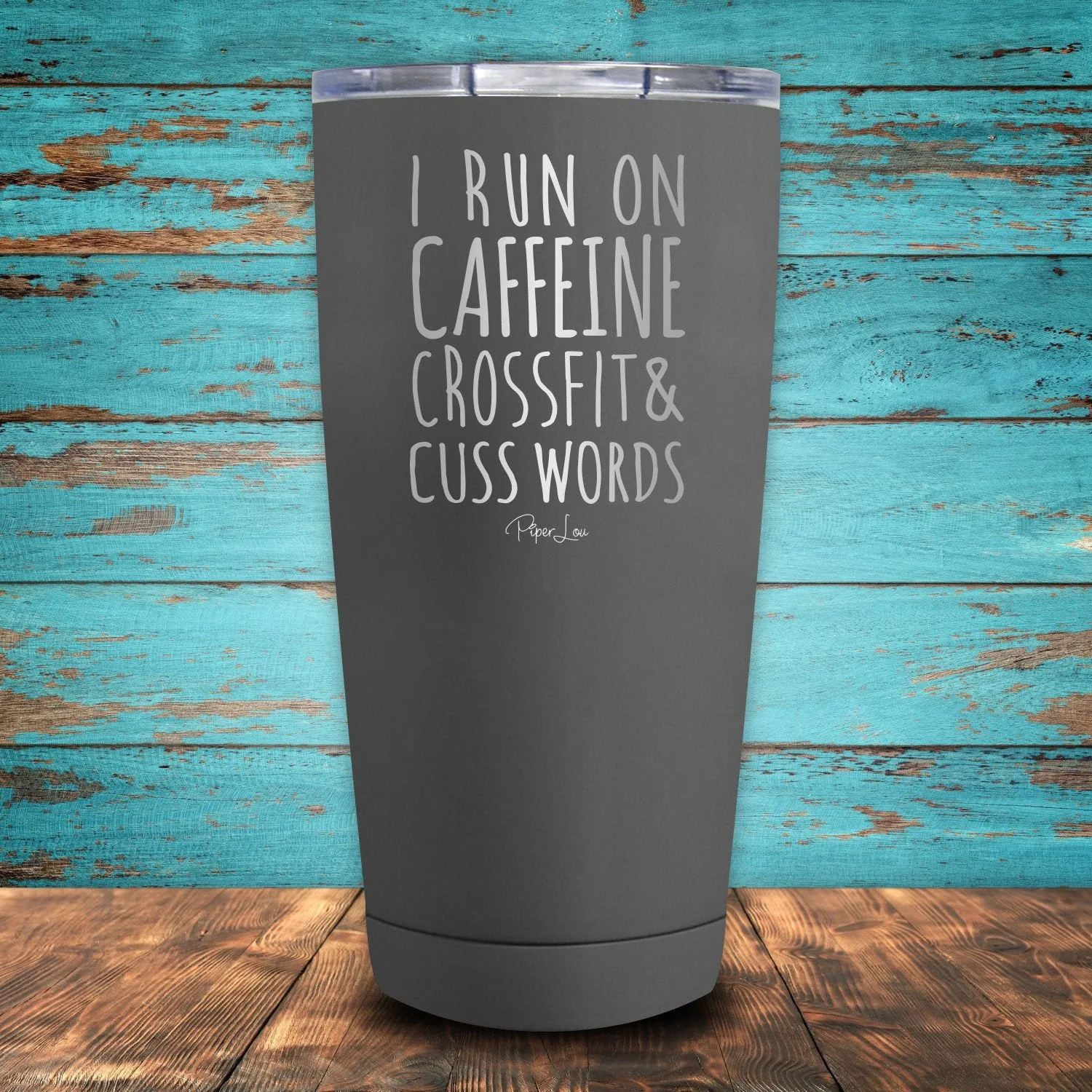 I Run On Caffeine Crossfit, & Cuss Words Coated Drinkware