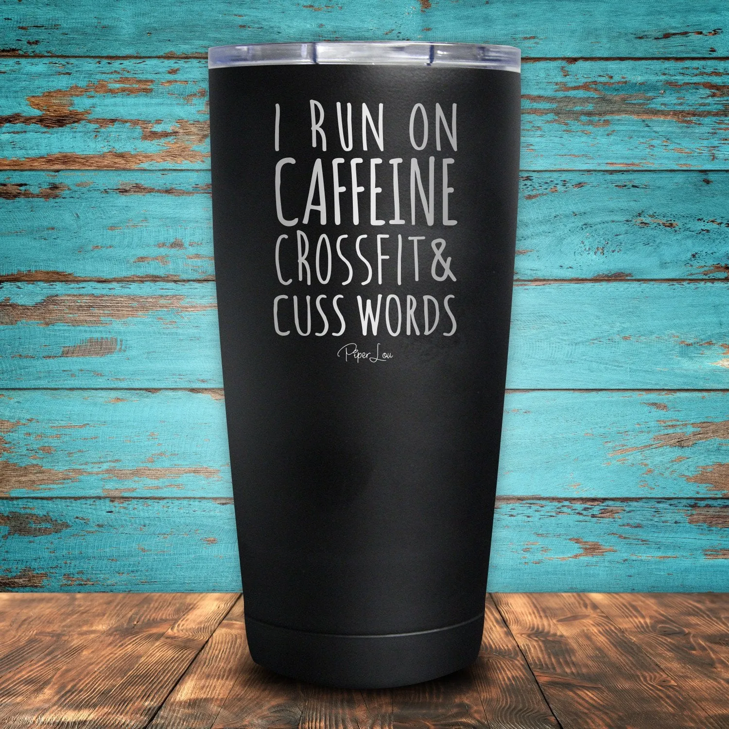 I Run On Caffeine Crossfit, & Cuss Words Coated Drinkware