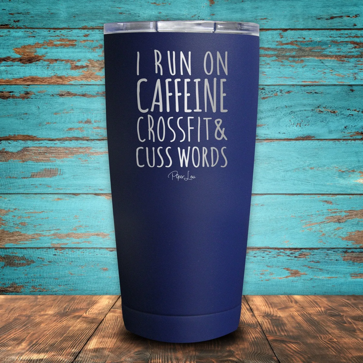 I Run On Caffeine Crossfit, & Cuss Words Coated Drinkware