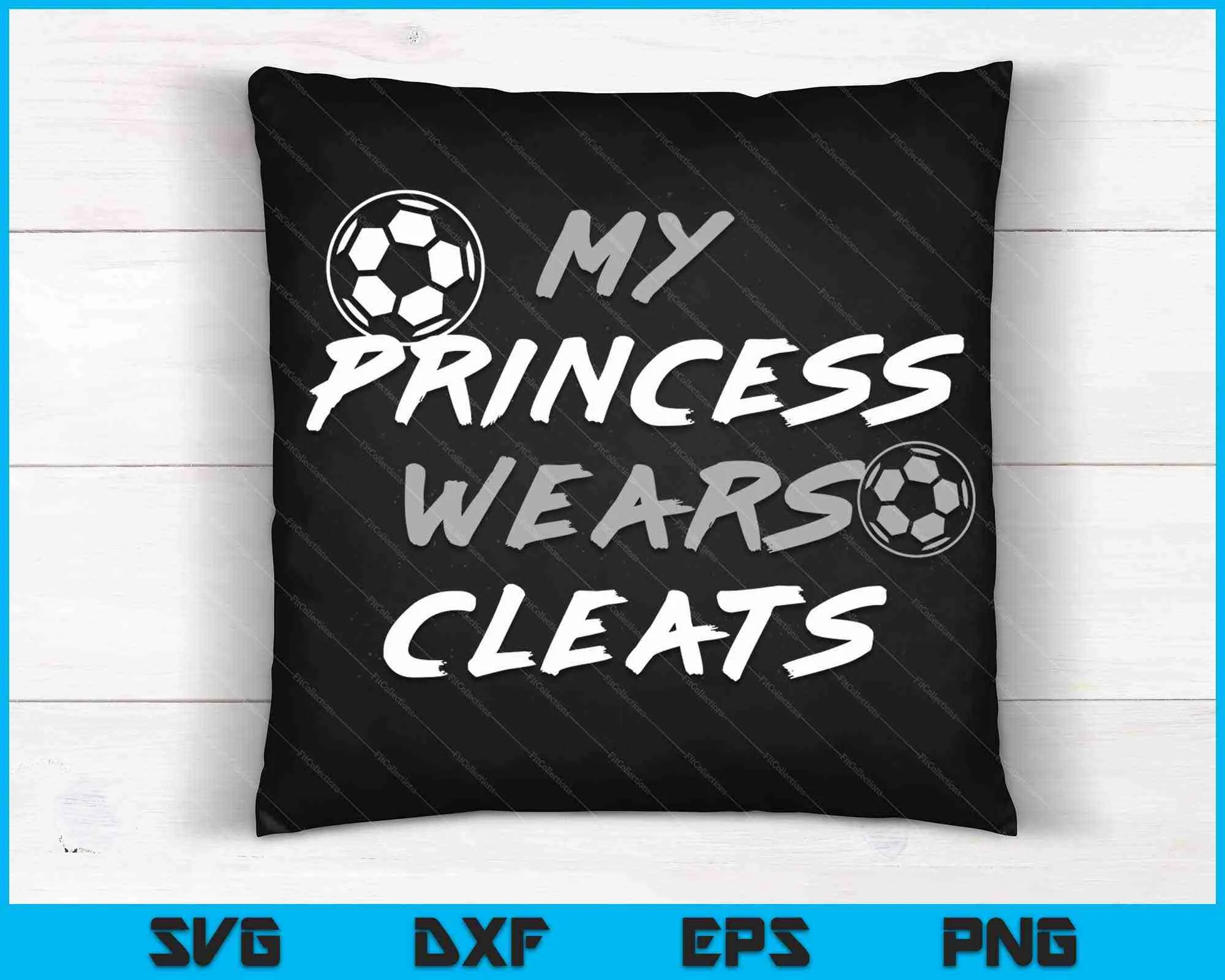 My Princess Wears Cleats Soccer Daughter Outfit SVG PNG Cutting Printable Files