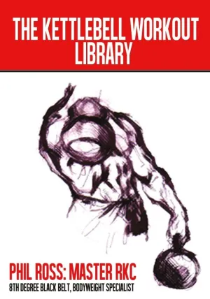 The Kettlebell Workout Library with Phil Ross